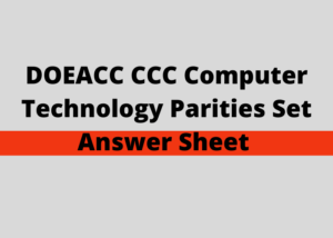 DOEACC CCC Computer Technology Parities Set Answer Sheet 