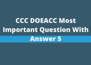 CCC DOEACC Most Important Question With Answer 5