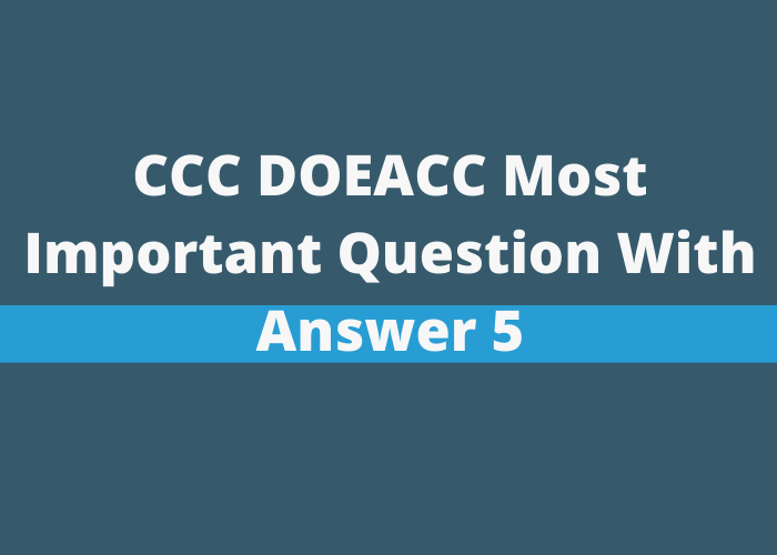 CCC DOEACC Most Important Question With Answer 5