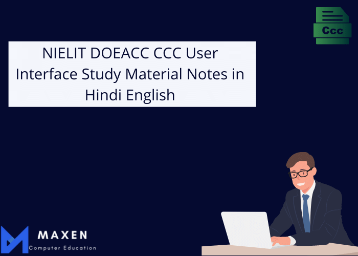 NIELIT DOEACC CCC User Interface Study Material Notes in Hindi English